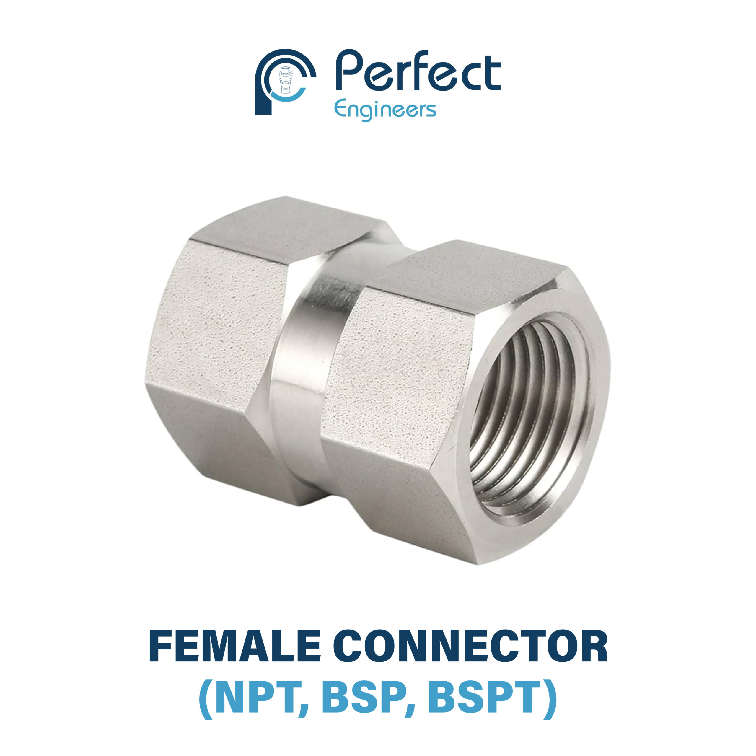 Female Connector (NPT, BSP, BSPT)