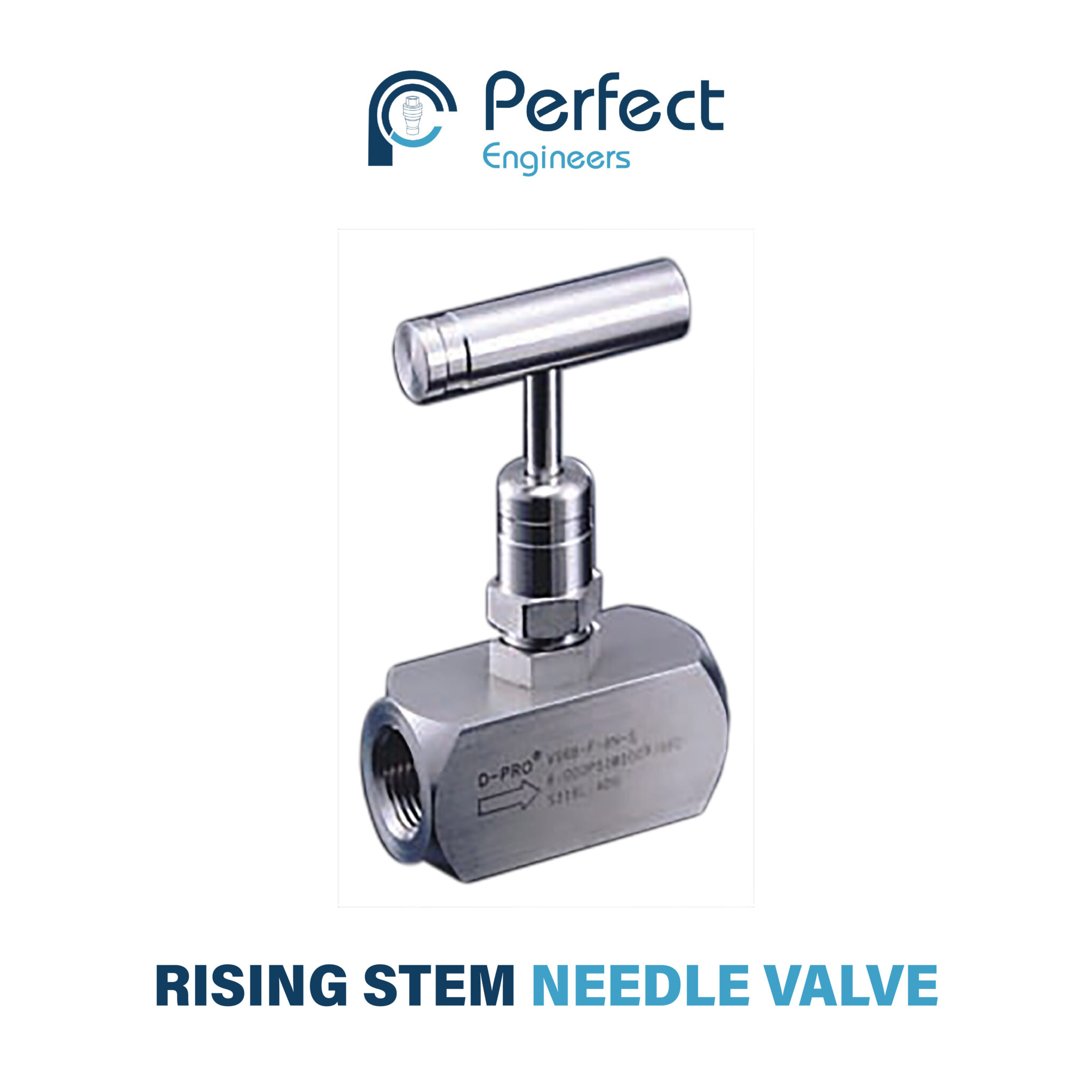 Rising Stem Needle Valve Manufacturer in India | Visible Flow Control by Perfect Engineers